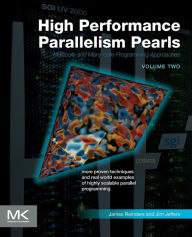 Title: High Performance Parallelism Pearls Volume Two: Multicore and Many-core Programming Approaches, Author: Jim Jeffers