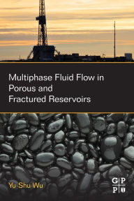 Title: Multiphase Fluid Flow in Porous and Fractured Reservoirs, Author: Yu-Shu Wu