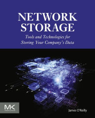 Title: Network Storage: Tools and Technologies for Storing Your Company's Data, Author: James O'Reilly