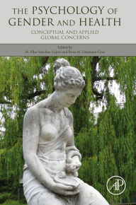 Title: The Psychology of Gender and Health: Conceptual and Applied Global Concerns, Author: M. Pilar Sánchez-López