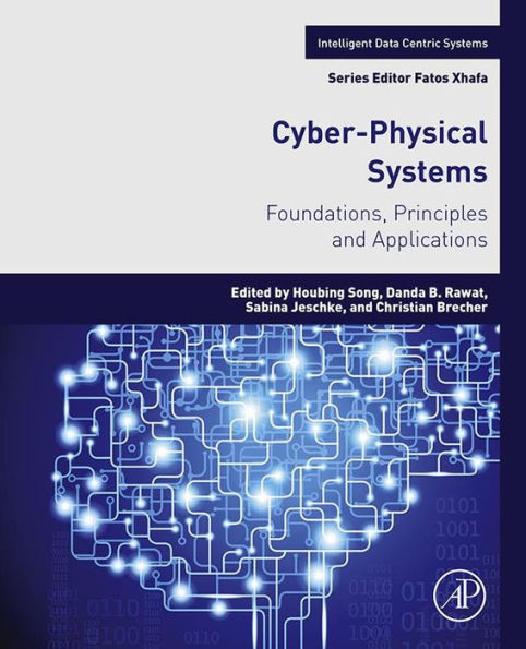 Cyber-Physical Systems: Foundations, Principles and Applications