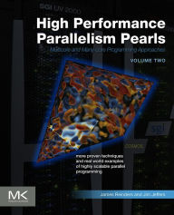 Title: High Performance Parallelism Pearls Volume Two: Multicore and Many-core Programming Approaches, Author: Jim Jeffers