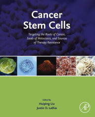 Title: Cancer Stem Cells: Targeting the Roots of Cancer, Seeds of Metastasis, and Sources of Therapy Resistance, Author: Dorothy Gennard