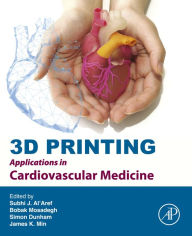 Title: 3D Printing Applications in Cardiovascular Medicine, Author: James K Min MD