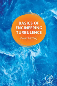 Title: Basics of Engineering Turbulence, Author: David Ting PhD