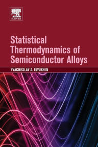 Free audio book download online Statistical Thermodynamics of Semiconductor Alloys in English by Vyacheslav A Elyukhin