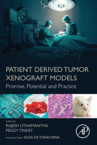 Title: Patient Derived Tumor Xenograft Models: Promise, Potential and Practice, Author: Rajesh Uthamanthil