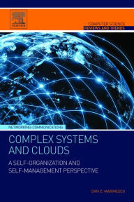 Title: Complex Systems and Clouds: A Self-Organization and Self-Management Perspective, Author: Dan C. Marinescu