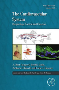 Title: The Cardiovascular System: Morphology, Control and Function, Author: A. Kurt Gamperl