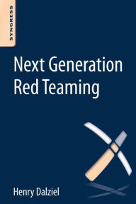 Title: Next Generation Red Teaming, Author: Henry Dalziel