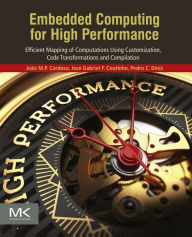 Title: Embedded Computing for High Performance: Efficient Mapping of Computations Using Customization, Code Transformations and Compilation, Author: João Manuel Paiva Cardoso