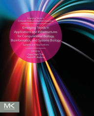 Title: Emerging Trends in Applications and Infrastructures for Computational Biology, Bioinformatics, and Systems Biology: Systems and Applications, Author: Hamid R Arabnia