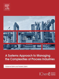 Title: A Systems Approach to Managing the Complexities of Process Industries, Author: Fabienne-Fariba Salimi