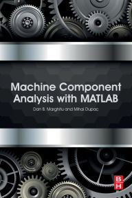 Title: Machine Component Analysis with MATLAB, Author: Dan B. Marghitu