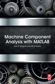 Title: Machine Component Analysis with MATLAB, Author: Dan B. Marghitu