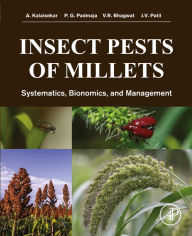 Title: Insect Pests of Millets: Systematics, Bionomics, and Management, Author: A. Kalaisekar