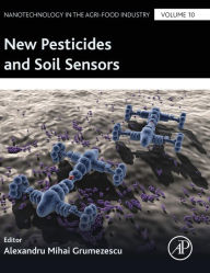 Title: New Pesticides and Soil Sensors, Author: Alexandru Mihai Grumezescu PhD