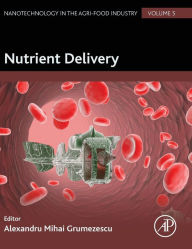 Title: Nutrient Delivery, Author: Alexandru Grumezescu