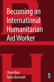 Title: Becoming an International Humanitarian Aid Worker, Author: Chen Reis