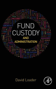 Title: Fund Custody and Administration, Author: David Loader