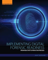 Free downloads of google books Implementing Digital Forensic Readiness: From Reactive to Proactive Process ePub 9780128044544 by Jason Sachowski (English Edition)