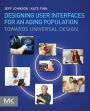 Designing User Interfaces for an Aging Population: Towards Universal Design