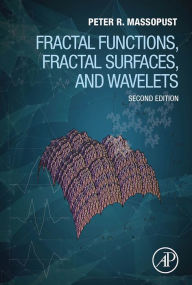 Title: Fractal Functions, Fractal Surfaces, and Wavelets, Author: Peter R. Massopust