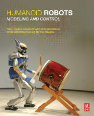 Title: Humanoid Robots: Modeling and Control, Author: Dragomir N. Nenchev