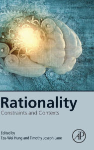 Title: Rationality: Constraints and Contexts, Author: Tzu-Wei Hung