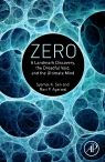 Title: Zero: A Landmark Discovery, the Dreadful Void, and the Ultimate Mind, Author: Syamal K. Sen