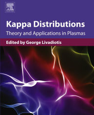 Title: Kappa Distributions: Theory and Applications in Plasmas, Author: George Livadiotis