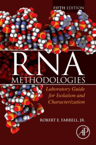 Title: RNA Methodologies: Laboratory Guide for Isolation and Characterization / Edition 5, Author: Robert E. Farrell Jr.