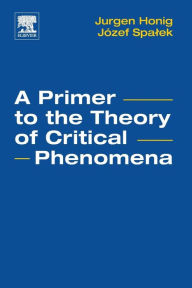 Title: A Primer to the Theory of Critical Phenomena, Author: Jurgen M. Honig