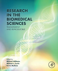 Title: Research in the Biomedical Sciences: Transparent and Reproducible, Author: Michael Williams