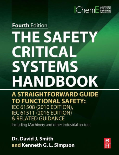 The Safety Critical Systems Handbook: A Straightforward Guide to Functional Safety: IEC 61508 (2010 Edition), IEC 61511 (2015 Edition) and Related Guidance / Edition 4