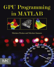 Title: GPU Programming in MATLAB, Author: Nikolaos Ploskas