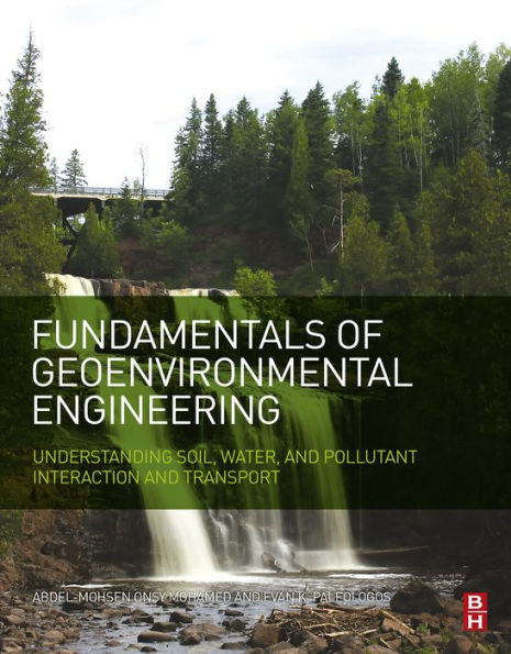 Fundamentals of Geoenvironmental Engineering: Understanding Soil, Water, and Pollutant Interaction and Transport