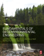 Fundamentals of Geoenvironmental Engineering: Understanding Soil, Water, and Pollutant Interaction and Transport