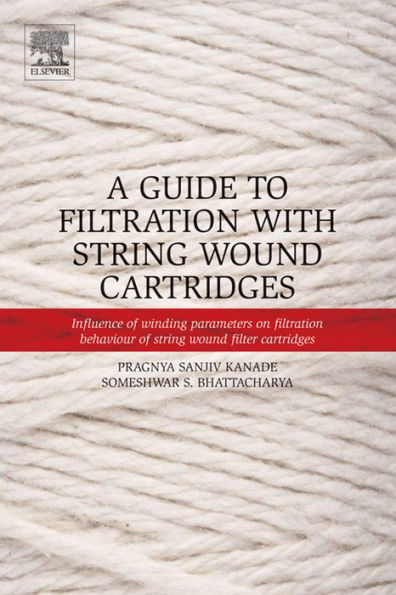 A Guide to Filtration with String Wound Cartridges: Influence of Winding Parameters on Filtration Behaviour of String Wound Filter Cartridges