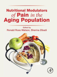 Title: Nutritional Modulators of Pain in the Aging Population, Author: Ronald Ross Watson