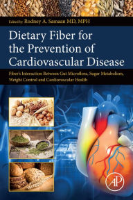 Title: Dietary Fiber for the Prevention of Cardiovascular Disease: Fiber's Interaction between Gut Microflora, Sugar Metabolism, Weight Control and Cardiovascular Health, Author: Rodney A. Samaan