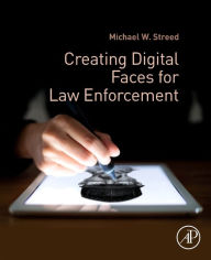 Title: Creating Digital Faces for Law Enforcement, Author: Michael W. Streed