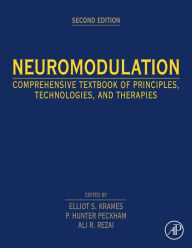 Title: Neuromodulation: Comprehensive Textbook of Principles, Technologies, and Therapies / Edition 2, Author: Elliot Krames