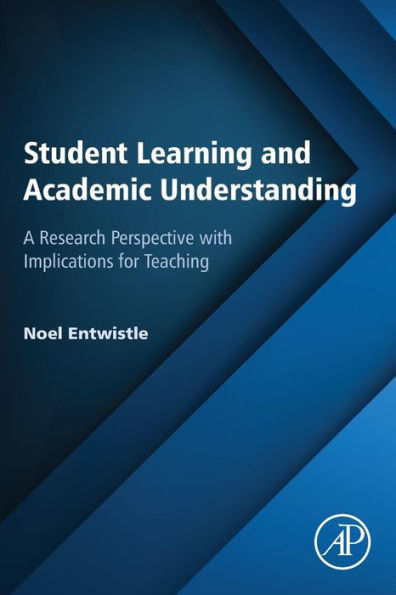 Student Learning and Academic Understanding: A Research Perspective with Implications for Teaching