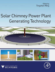 Title: Solar Chimney Power Plant Generating Technology, Author: Tingzhen Ming