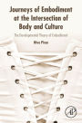 Journeys of Embodiment at the Intersection of Body and Culture: The Developmental Theory of Embodiment