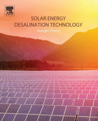 Title: Solar Energy Desalination Technology, Author: Hongfei Zheng