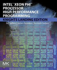 Title: Intel Xeon Phi Processor High Performance Programming: Knights Landing Edition, Author: James Jeffers