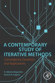 Title: A Contemporary Study of Iterative Methods: Convergence, Dynamics and Applications, Author: A. Alberto Magrenan