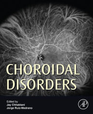 Title: Choroidal Disorders, Author: Jay Chhablani MD